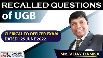 Recalled Questions of UGB Exam dated 25 06 2022 Clerical to officers
