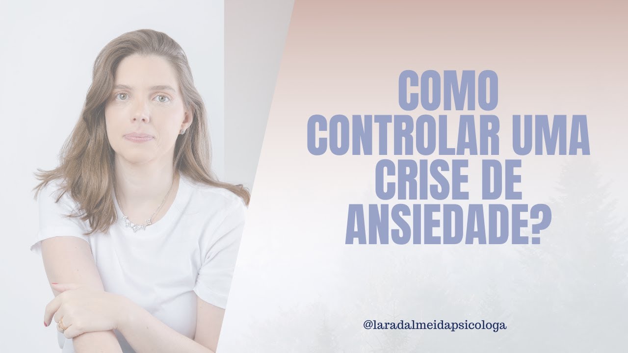 Como controlar uma crise de ansiedade? - YouTube
