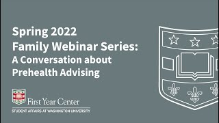 Spring 2022 Family Webinar Series: A Conversation about PreHealth Advising