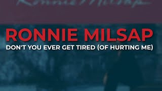 Watch Ronnie Milsap Dont You Ever Get Tired of Hurting Me video