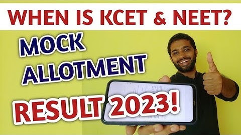 KEA 2023 - WHEN IS KCET & NEET MOCK ALLOTMENT RESULT? | HOW THEY ALLOT KCET MOCK ALLOTMENT RESULT?