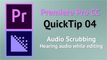 QuickTip 4 -  Audio Scrubbing