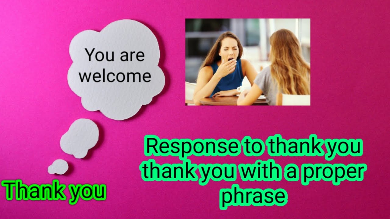 How will you response to 'THANK YOU' . - YouTube