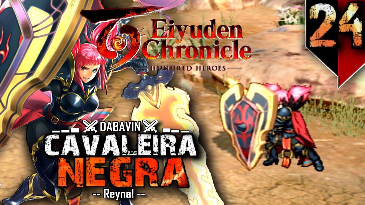 A Cavaleira Negra Reyna! | EIYUDEN CHRONICLE Hundred Heroes #24 ...