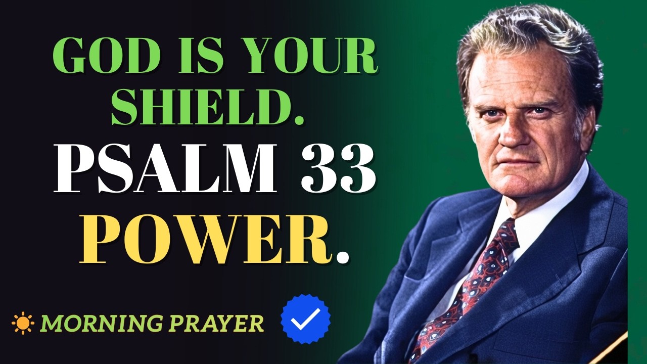 How to Activate Your Spiritual Shield Today (Psalm 33) — Billy Graham