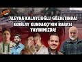 #CANLI Aleyna Kalaycıoğlu’nun annesi de gözaltında! Kubilay’ın babası ile yayındayız…