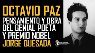 Octavio Paz. Vida y legado del genial poeta y Premio Nobel mexicano. Jorge Quesada