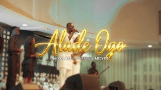 Alade Ogo || Mark Obaze ft. Atinuke Adeyemi — Recorded Live