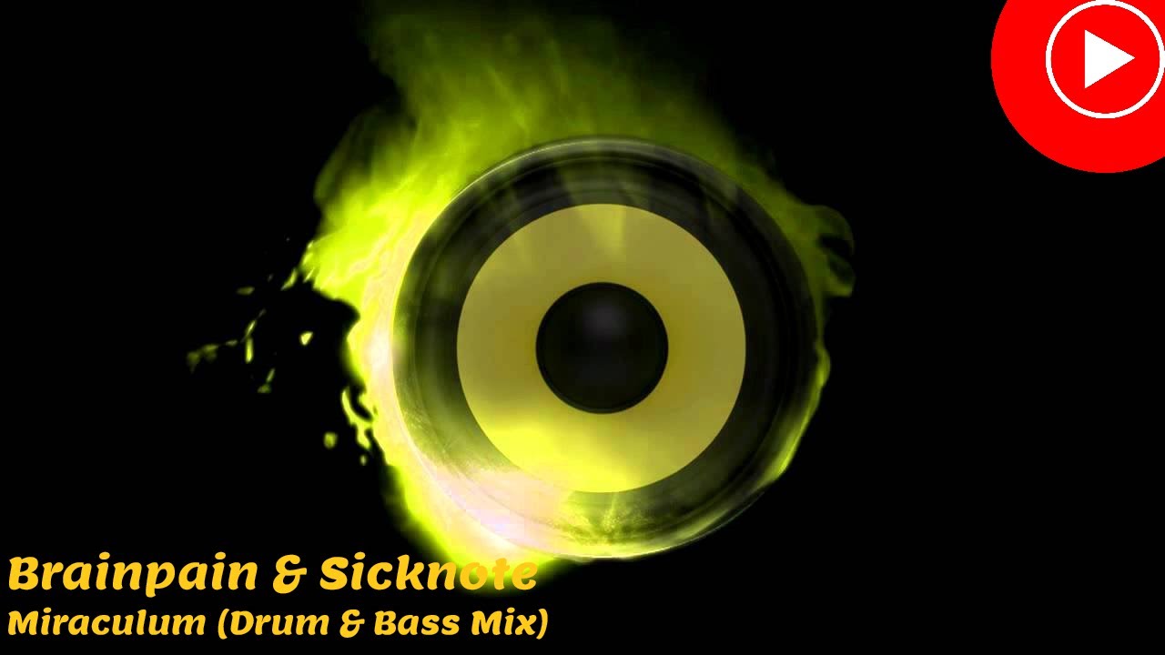 Brainpain & Sicknote - Miraculum (Drum & Bass Mix)