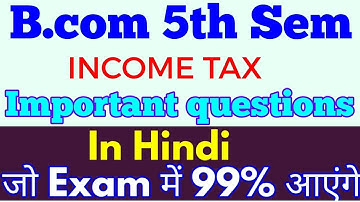 #IncomeTax  #Bcom 5th Sem  #ImportantQuestions For Exam in Hindi - By ARUN GAUTAM