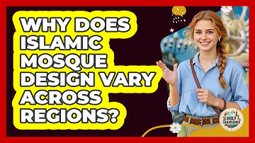 Why Does Islamic Mosque Design Vary Across Regions? - Holy Landmarks