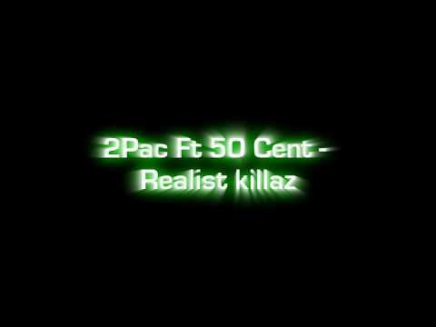 2pac-ft-50-cent---realist-killaz-[hq]-(with-lyrics)