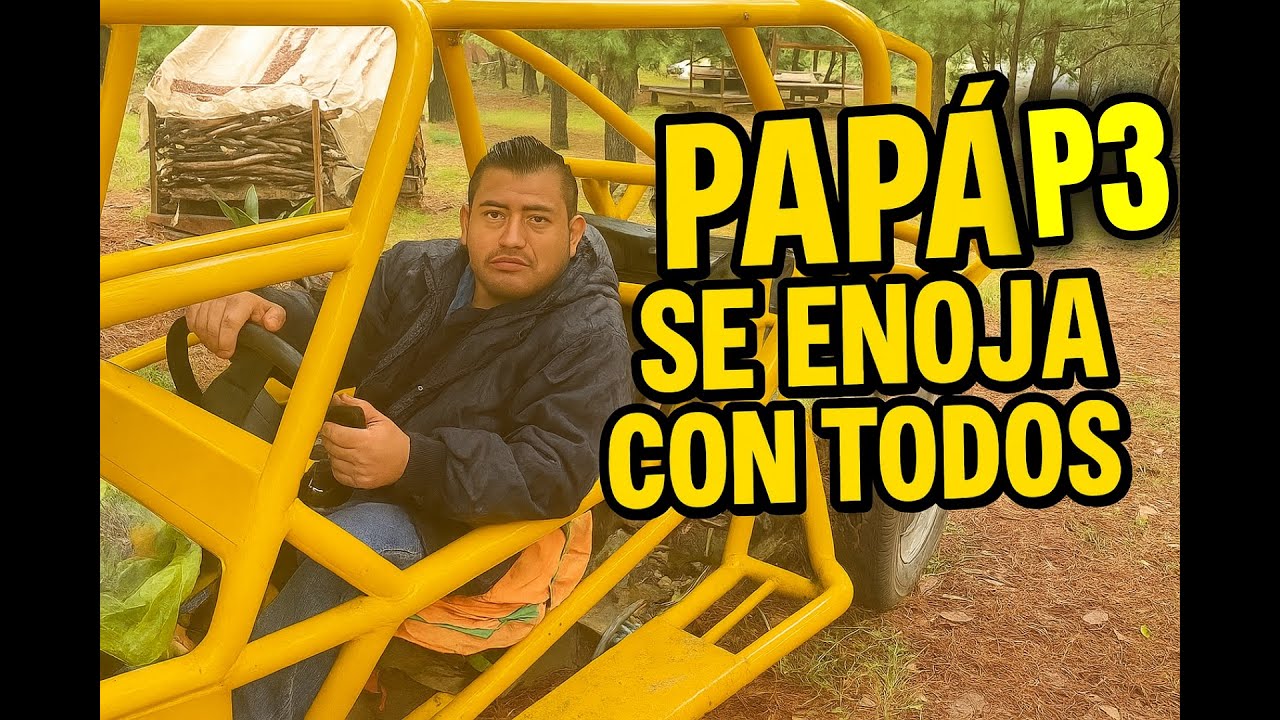 EL PAPA P3 SE ENOJA CON TODOS