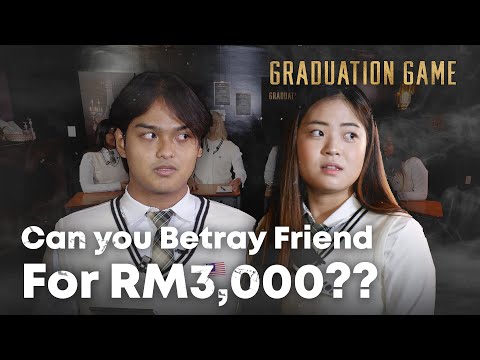 EP.1 Sanggupkah anda khianati kawan untuk duit? [Graduation Game]