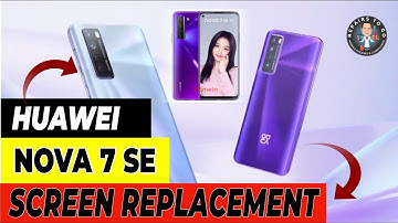 How to Replace Huawei Nova 7 SE Cracked Screen