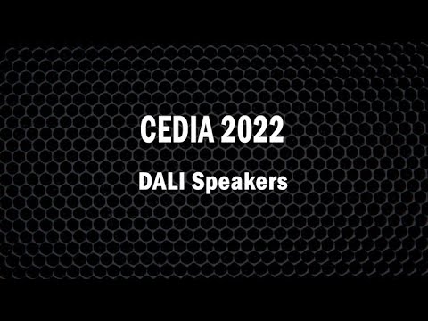 DALI Speakers - CEDIA 2022 - Show Report
