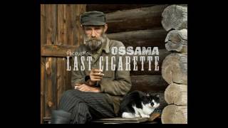 Video thumbnail of "OSSAMA - Last Cigarette (Acoustic)"