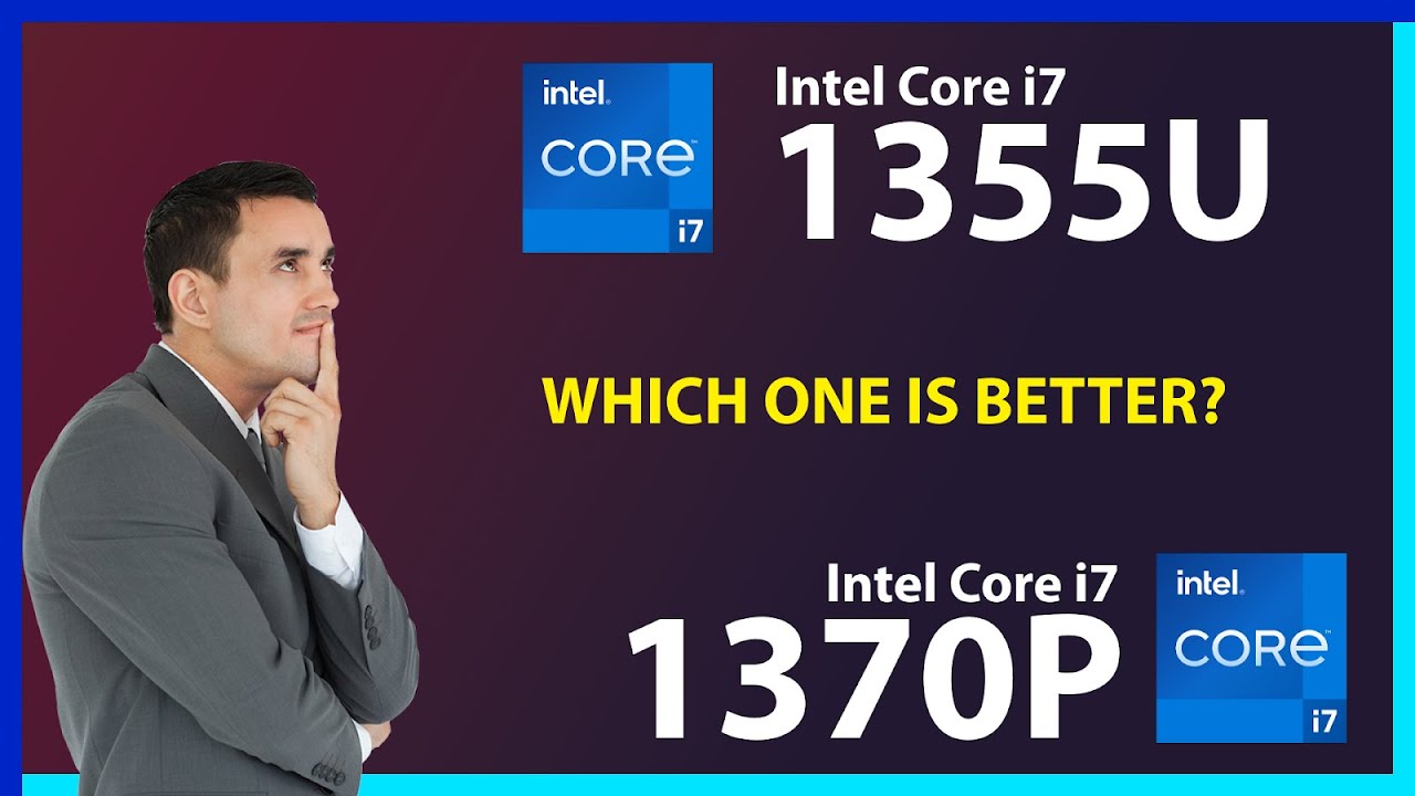 INTEL Core i7 1355U vs INTEL Core i7 1370P Technical Comparison - YouTube