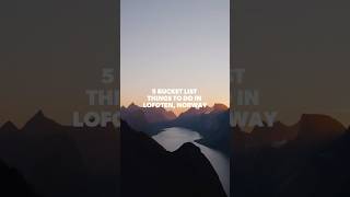 5 Epic Things To Do in Lofoten, Norway