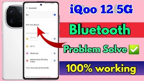 iqoo 12 5g bluetooth problem, iqoo 12 5g bluetooth connect problem