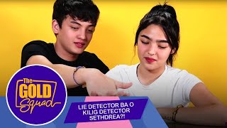 Lie Detector Ba O Kilig Detector Sethdrea? The D Squad