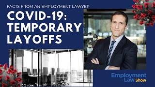 Covid-19 and temporary layoffs (when you aren't called back to work),
on the employment law show with lawyer lior samfiru. discover your
workplace...