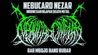 Nebucard Nezar - Bar Mbojo Band Bubar