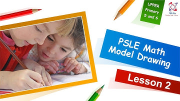 PSLE Math Model Drawing Upper Primary Lesson 2