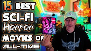 Top 15 Sci-Fi Horror Movies of ALL-TIME!