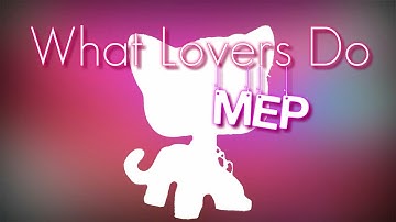 MEP | What Lovers Do | ПЕРЕЗАЛИВ | ЧИТ. ОПИС!!!