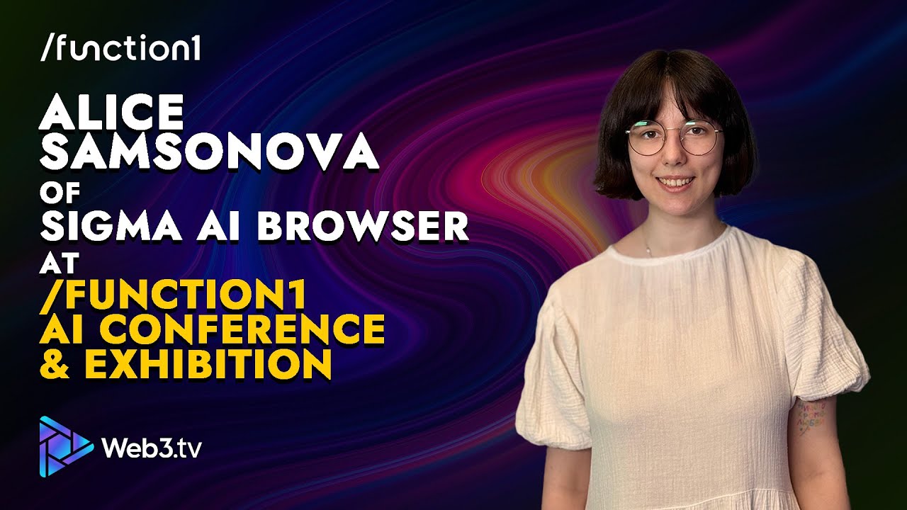 Alice Samsonova: Product Manager at Sigma AI Browser | Function1: AI Conference and Exhibition