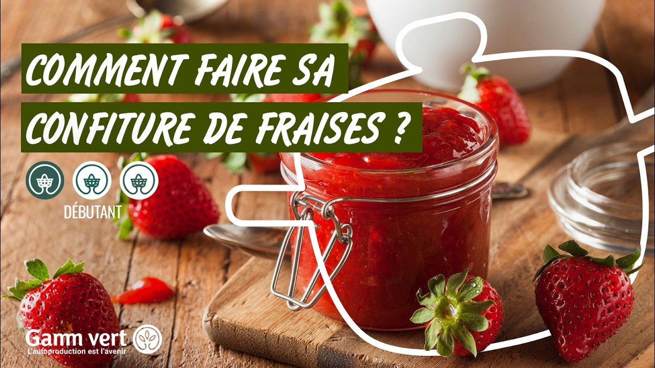 [TUTO] Comment faire une confiture de fraises ? - Jardinerie Gamm vert