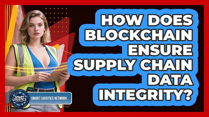 How Does Blockchain Ensure Supply Chain Data Integrity? - Smart Logistics Network