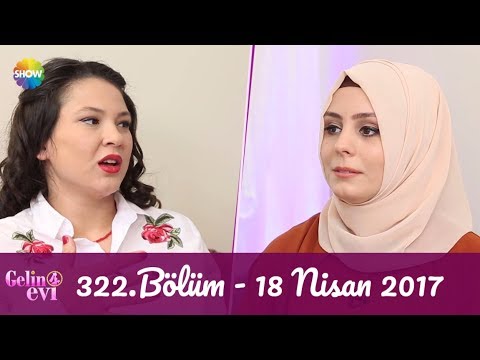 Gelin Evi 322.Bölüm | 18 Nisan 2017