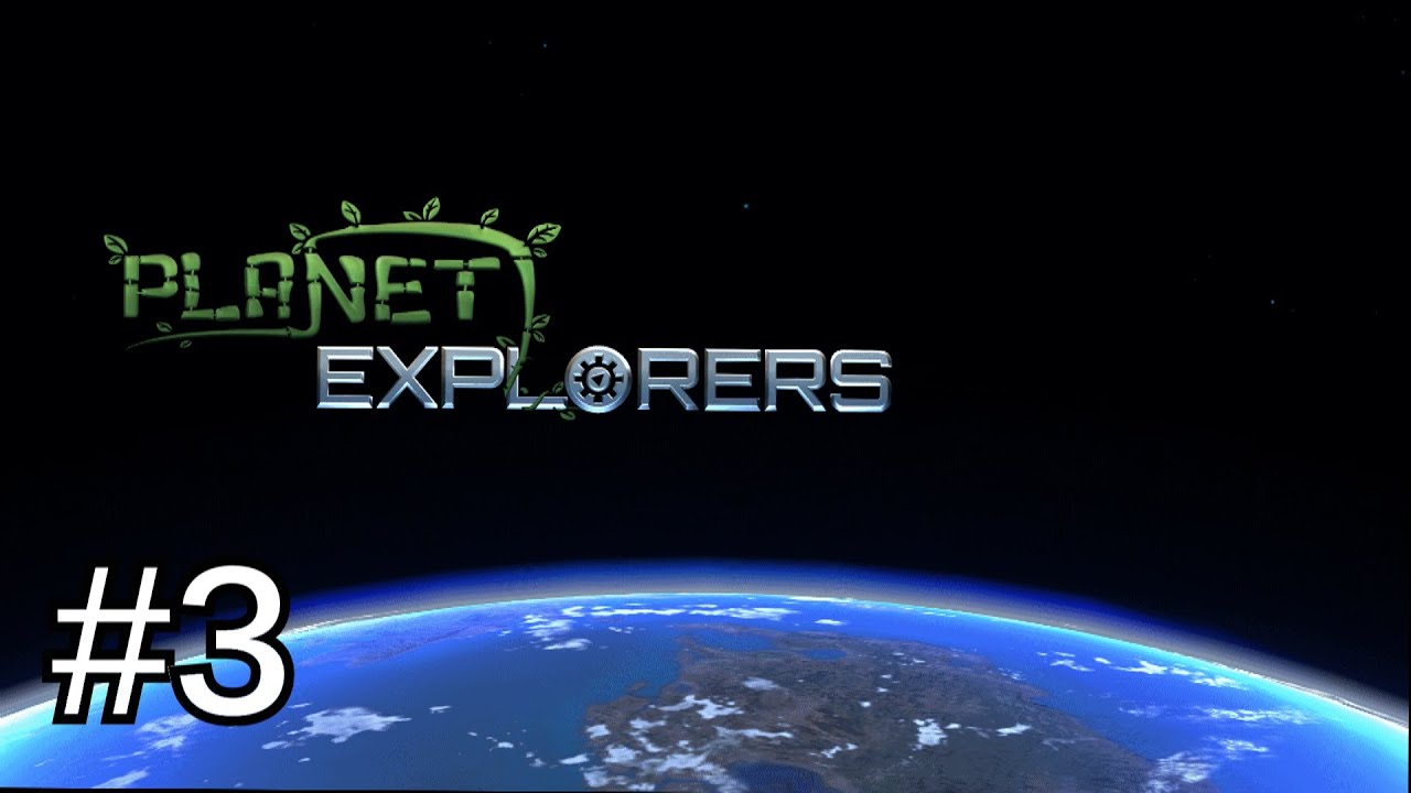 Planet Explorers Ep. 3- Guns!