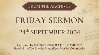 Friday Sermon | 24th September 2004