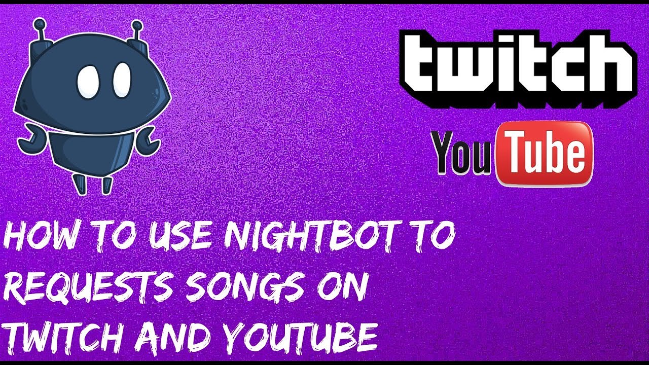 How To Setup Song Requests To Twitch And Youtube Using Nightbot Music Songrequests Stream Setup Youtube