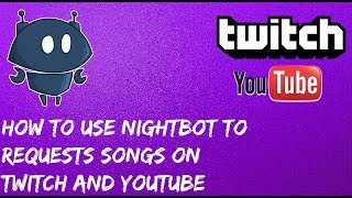 "How To setup Song Requests To Twitch and Youtube Using Nightbot -  Music/Songrequests stream setup
