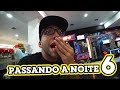 PASSAMOS UMA NOITE NO SHOPPING 6!