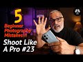 Top 5 beginner photography mistakes to avoid in 2024