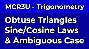 Revisiting Sine Law and Cosine Law for Obtuse Triangles (incl. the Ambiguous Case) (Trigonometry)