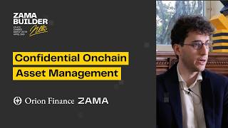 Confidential Onchain Portfolio Management, Orion Finance | Zama Builder Villa EthCC9
