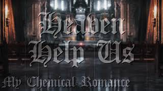 My Chemical Romance - Heaven Help Us (cathedral acapella)