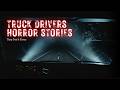 Truck Driver Creepy Stories Scary Road Encounters