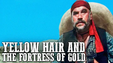 Yellow Hair and the Fortress of Gold | Action Movie | FREE WESTERN | Full Length