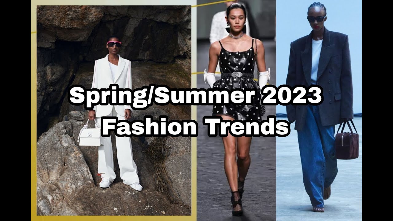 Spring/Summer 2023 Fashion Trends that will be Everywhere in a Few Months