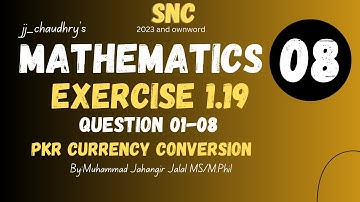 8th Class SNC Math || Exercise 1.19 || Question 01-08 about Currency conversion