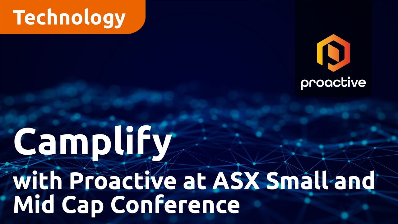 Camplify with Proactive at ASX Small and Mid Cap Conference - YouTube