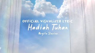 Nagita Slavina - Hadiah Tuhan (Official Visualizer Lyrics)