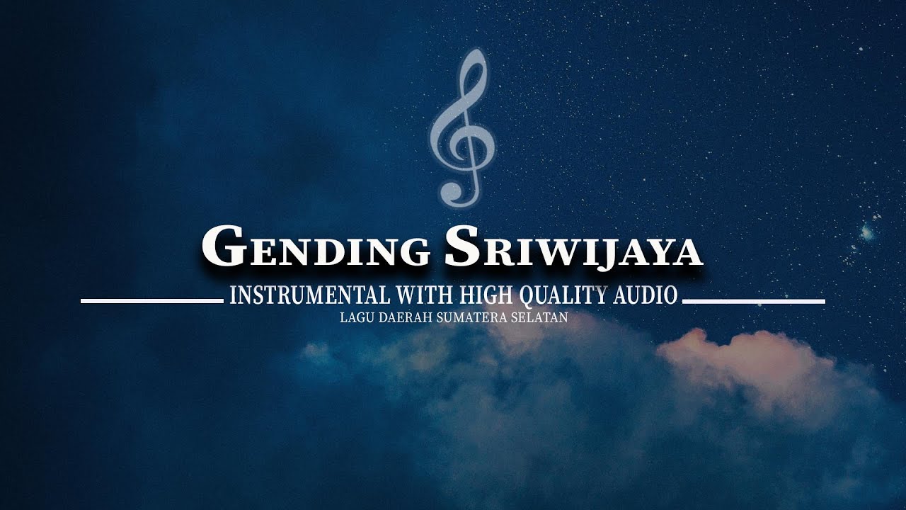 GENDING SRIWIJAYA INSTRUMENTAL (HIGH QUALITY AUDIO) - LAGU DAERAH SUMATERA SELATAN